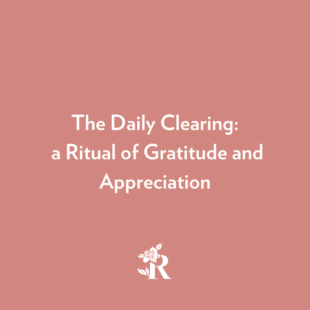 The Daily Clearing: A Ritual of Gratitude and Appreciation