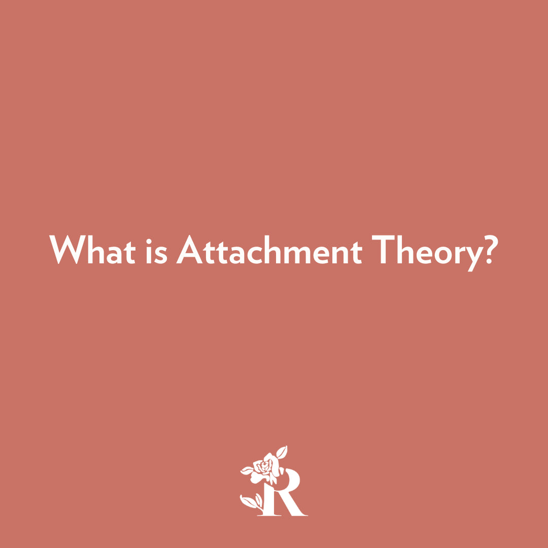 What is Attachment Theory?  Education at Rosebud Woman
