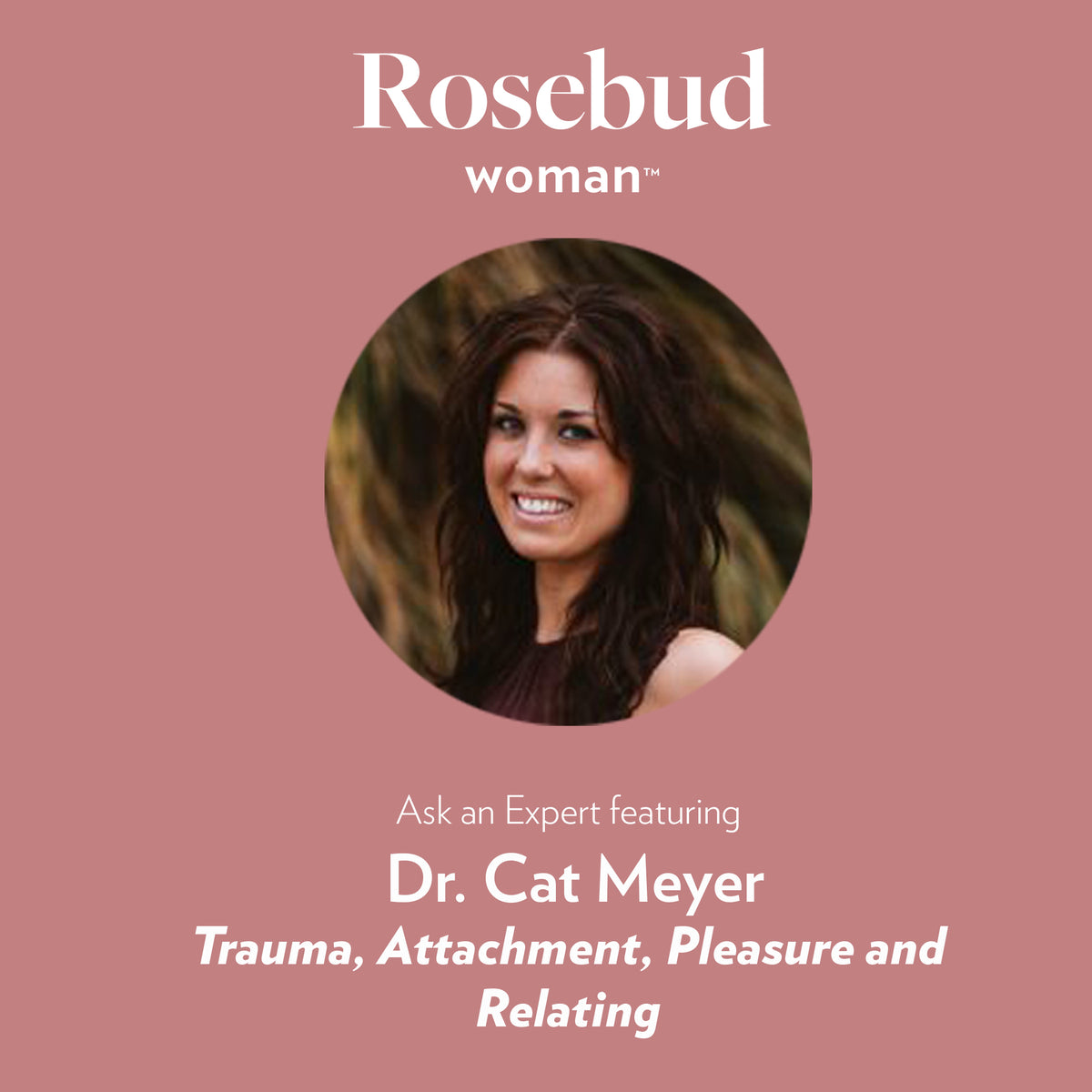 Women's Wisdom, Episode 5: Dr. Cat Meyer talks Trauma, Attachment, Pleasure and Relating