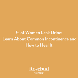 What Causes Urinary Incontinence in Women? From our Healthcare Partner, Scripps