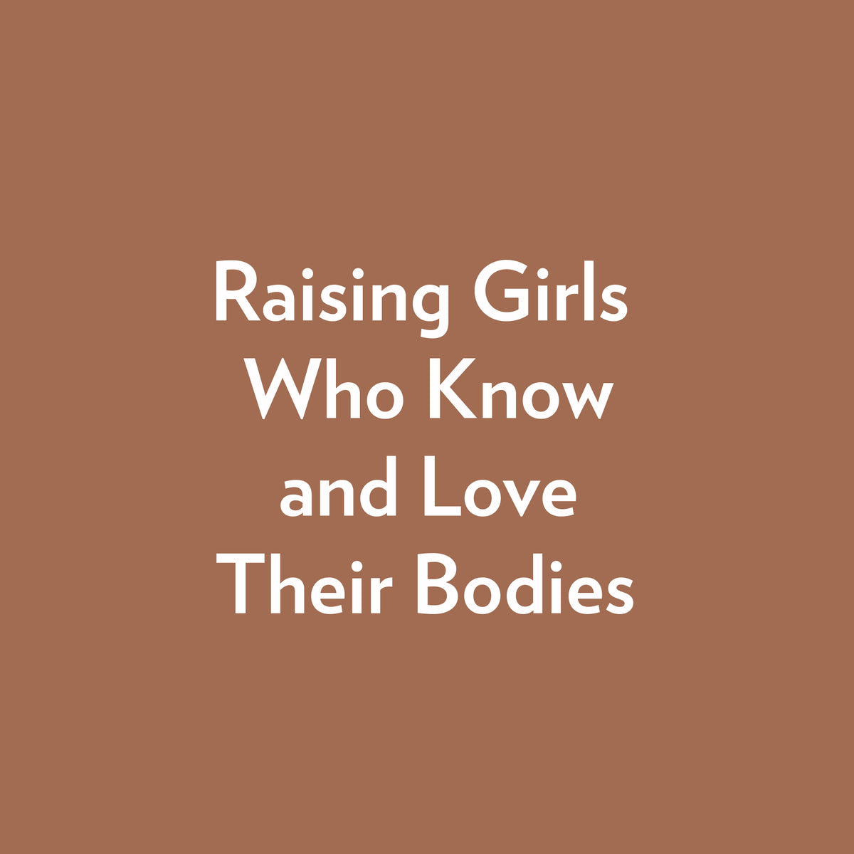 Raising Girls Who Know and Love Their Bodies