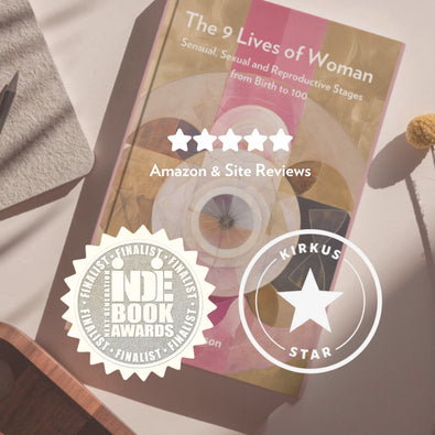 The 9 Lives of Woman: Sensual, Sexual and Reproductive Stages from Birth to 100