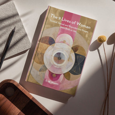 The 9 Lives of Woman: Sensual, Sexual and Reproductive Stages from Birth to 100